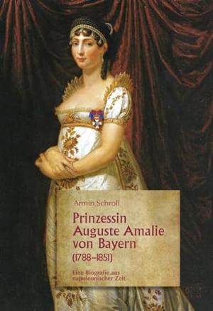 Prinzessin Auguste Amalie von Bayern 1788-1851